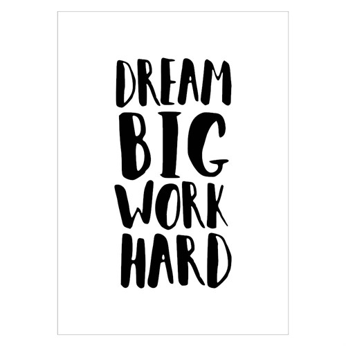 Poster mit dem Text Dream big work hard