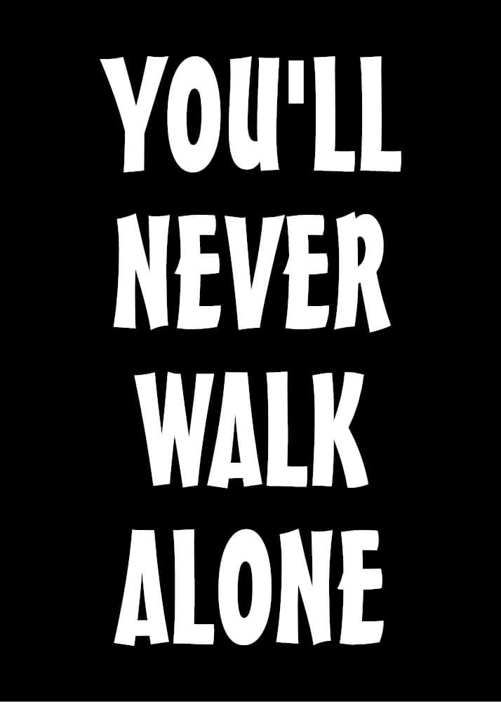 Poster - You'll never walk alone