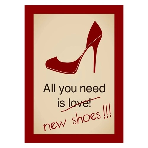 Poster mit dem Text Alles, was Sie brauchen, sind neue Schuhe
