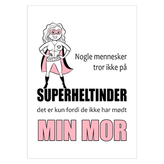 Mama Poster mit dem Text „Niemand glaubt an Superhelden“.