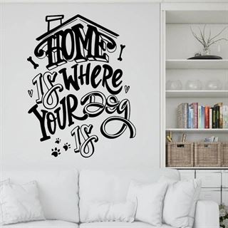 Home is where your dog is - Wandtattoo